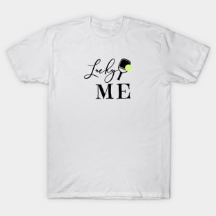 Lucky Me Pickleball T-Shirt